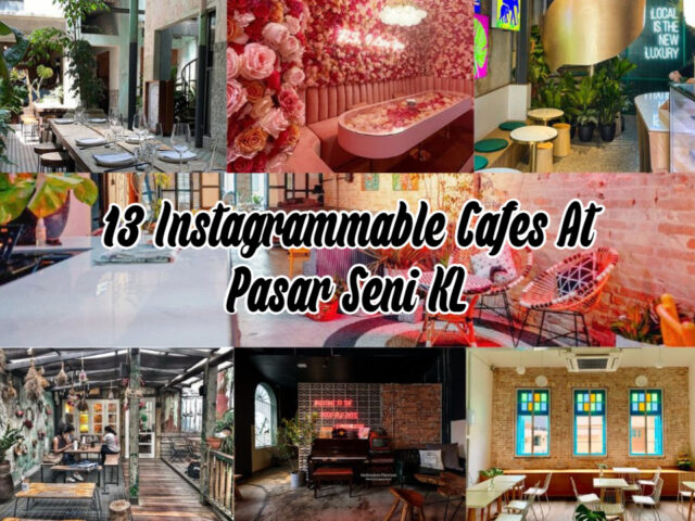 13 Instagrammable Cafe At Pasar Seni