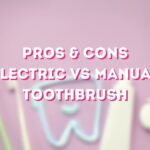 Pros & Cons of Electric and Manual Toothbrushes