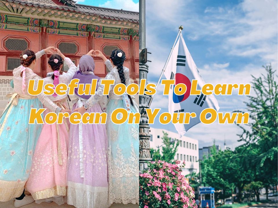 Start Learning Korean: Useful Tools to Learn by Yourself | For Beginners