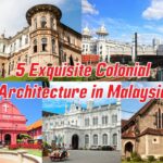 5 Exquisite Colonial Architecture