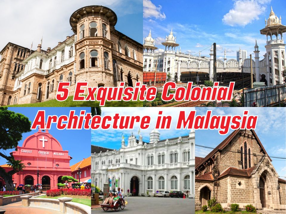 5 Exquisite Colonial Architecture