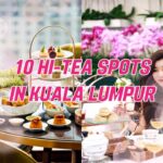 10 Hi Tea Spots In Kuala Lumpur