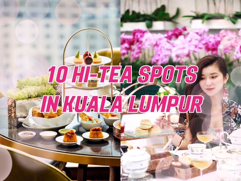 10 Hi Tea Spots In Kuala Lumpur