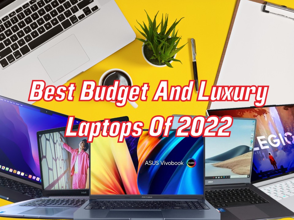 Best Budget and Luxury Laptops of 2022 by Rise Malaysia