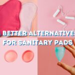 5 Better Alternatives for Sanitary Pads