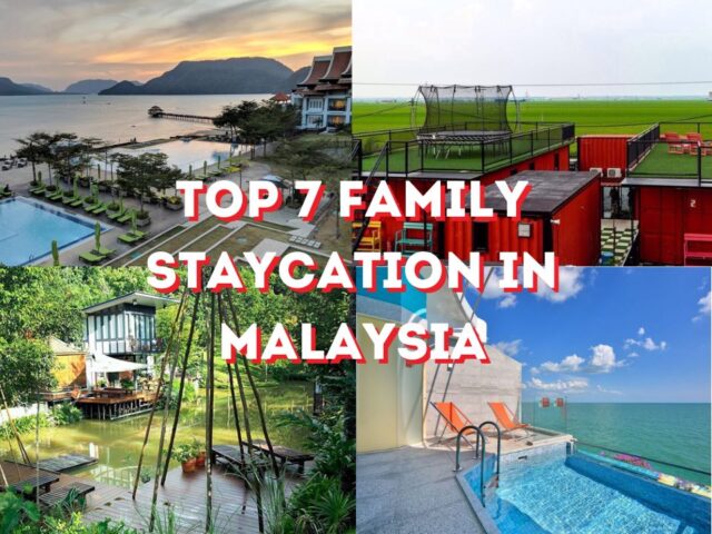 Top 7 family staycation in Malaysia