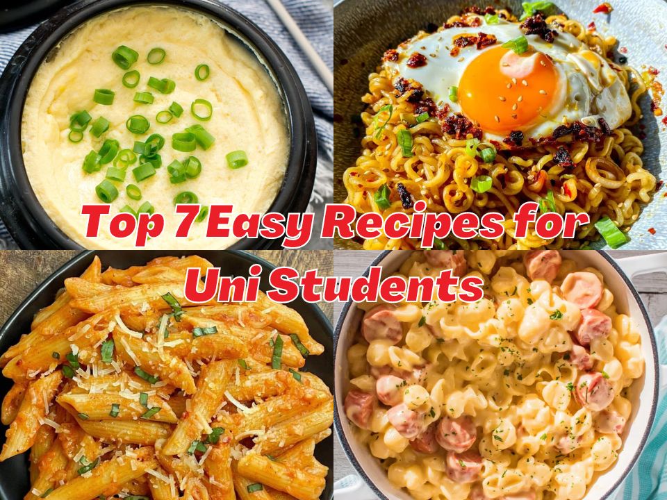 Top 7 Easy Recipes for Uni Students