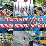 13 Activities to do during school holiday