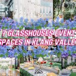 7 Glasshouse in KL and Selangor