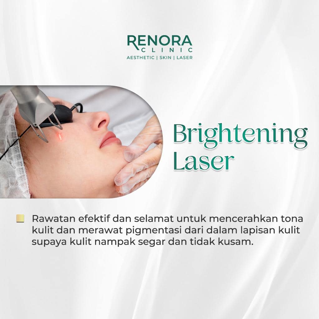 Renora Clinic Cheras - Brightening Laser