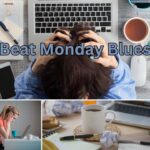 6 Tips To Beat Monday Blues
