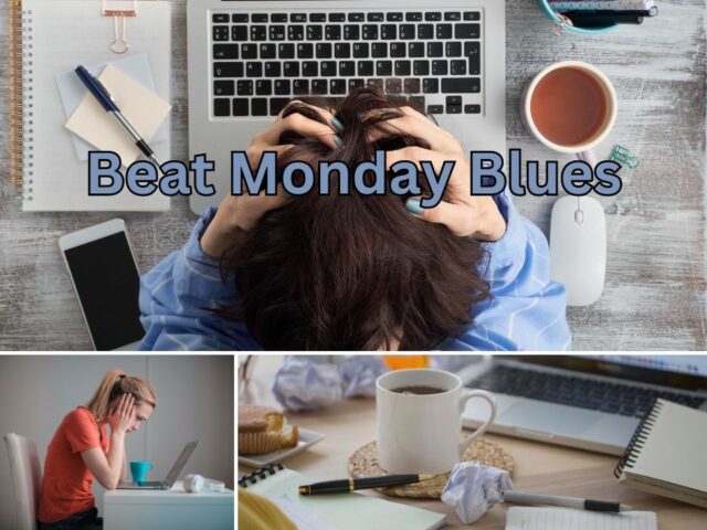 6 Tips To Beat Monday Blues