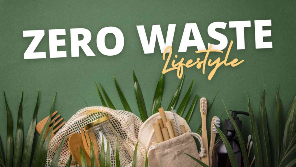 Practice Zero-Waste Lifestyle