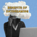 Daydreaming: The Hidden Superpower Of Your Mind