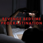 The Secrets Behind Revenge Bedtime Procrastination