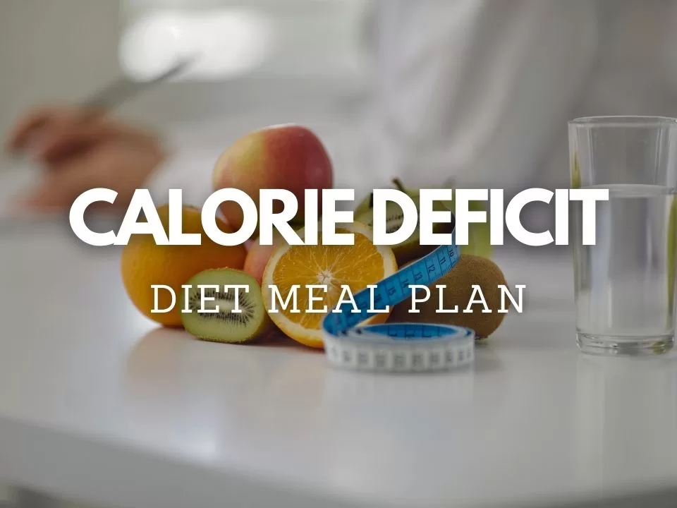 Calorie Deficit Diet Meal Plan