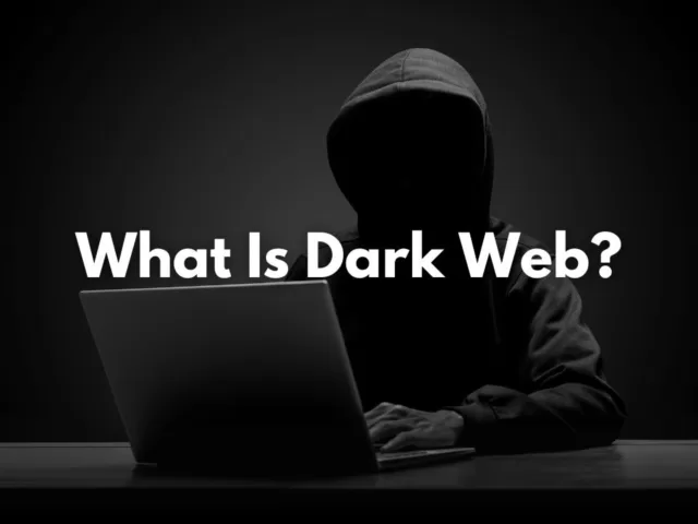 What Is Dark Web?