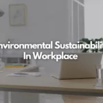How Workplace Can Promote Environmental Sustainability?