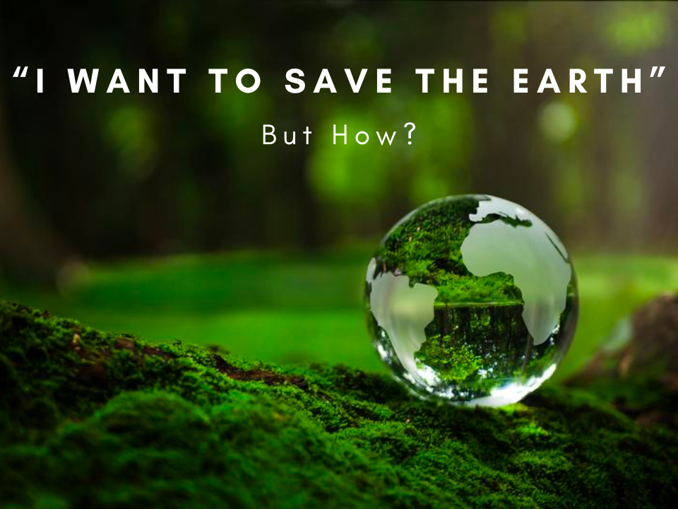 Ways To Save Planet Earth