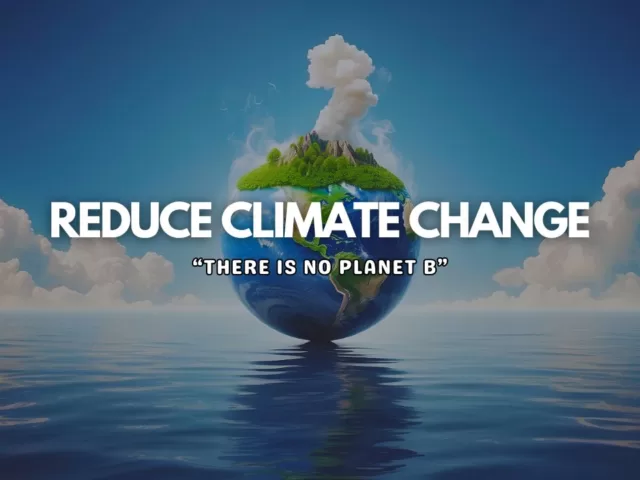 Ways To Reduce Climate Change For A Better World