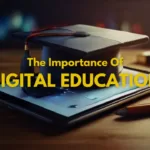 The Importance Of Digital Education