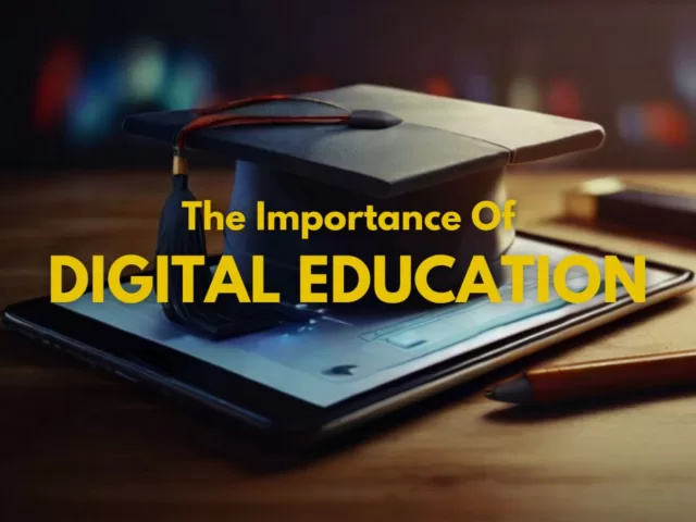 The Importance Of Digital Education