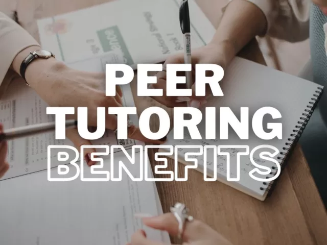 Peer Tutoring Benefits That You Need To Know