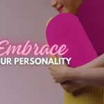 Importance Of Loving Yourself To Embrace Personality
