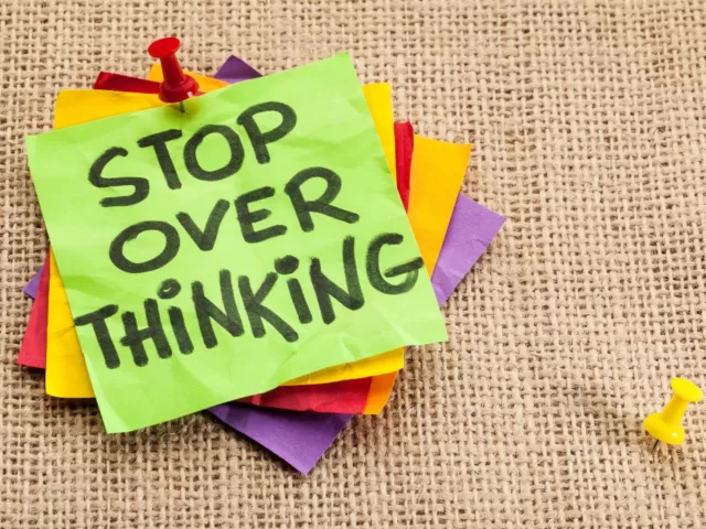 Here's How To Not Overthink!