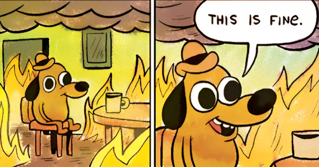 "This Is Fine" Meme Is A Perfect Example Of Toxic Positivity