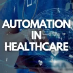Impact Of Automation In Healthcare