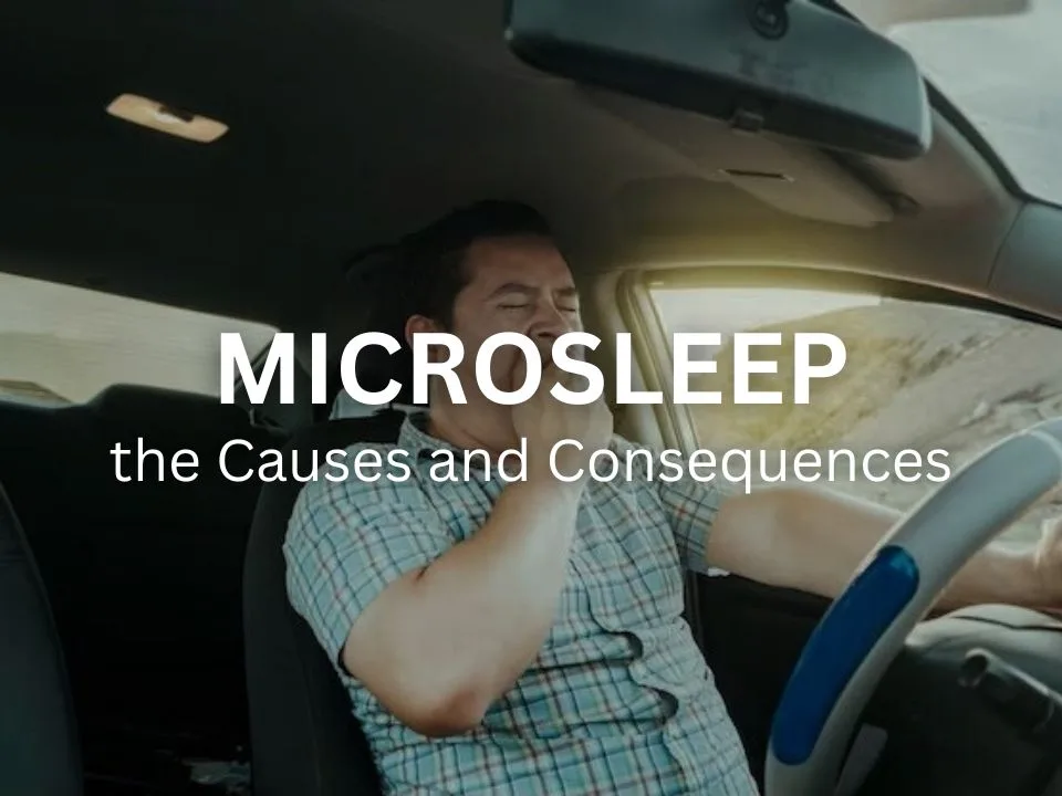 The Causes and Consequences Of Microsleep