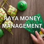 From 'Merah' To 'Meriah': Raya Money Management