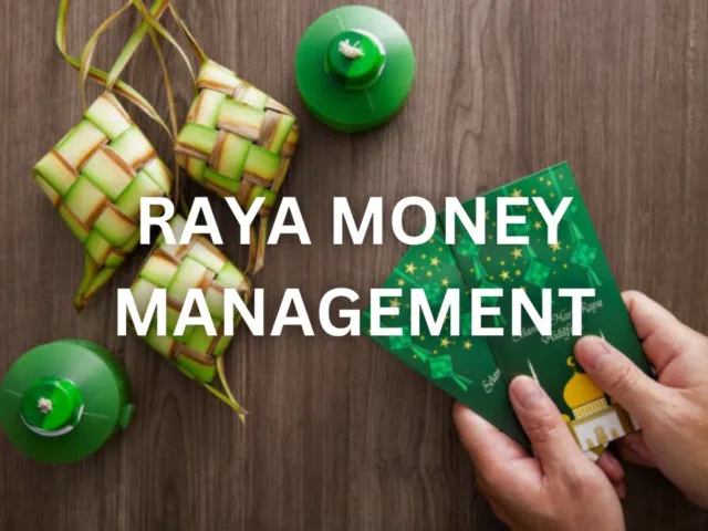 From 'Merah' To 'Meriah': Raya Money Management