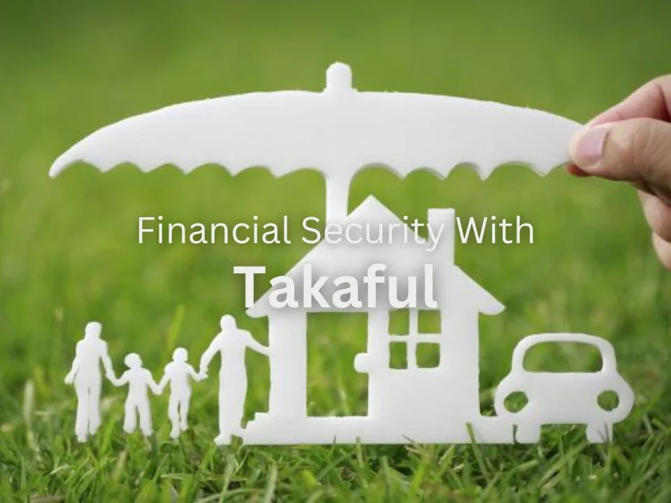 Enhancing Financial Security: The Impact Of Takaful In Malaysia