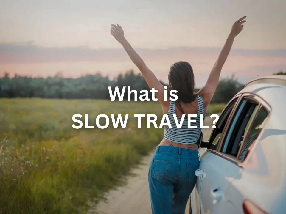 What Is Slow Travel?