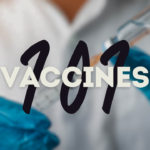 Vaccines 101